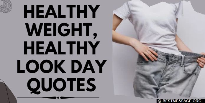 Healthy Weight, Healthy Look Day Quotes, Messages