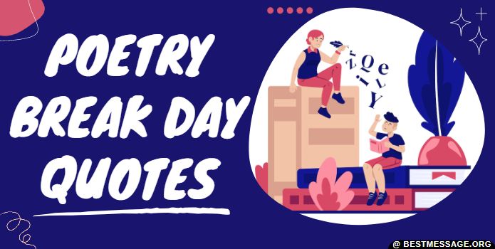 Poetry Break Day Messages, Quotes