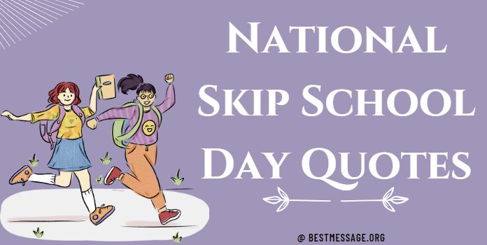 National Skip School Day Quotes, Messages