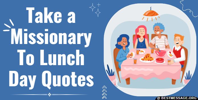Take a Missionary to Lunch Day Quotes