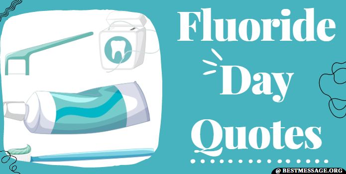 Fluoride Day Messages, Fluoride Quotes