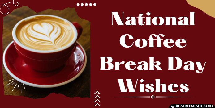 National Coffee Break Day Wishes, Messages