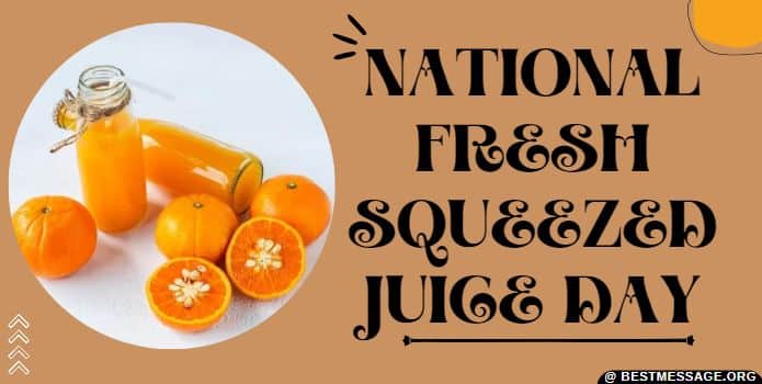 National Fresh Squeezed Juice Day Messages, Quotes