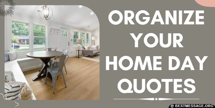 Organize Your Home Day Quotes, Wishes