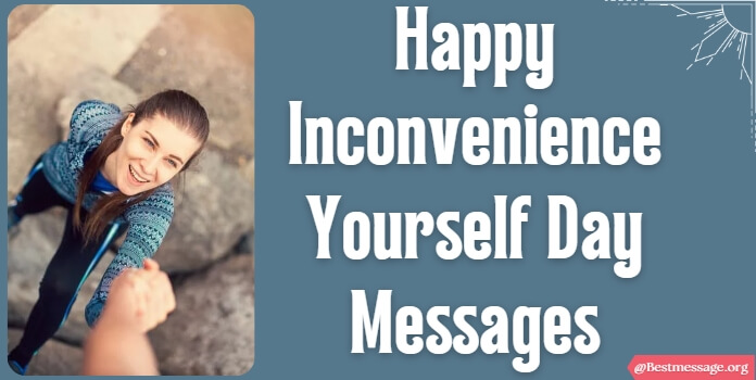 Inconvenience Yourself Day Messages, Quotes