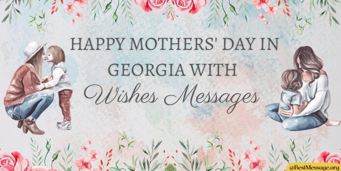 Happy Mothers' Day in Georgia Wishes Messages