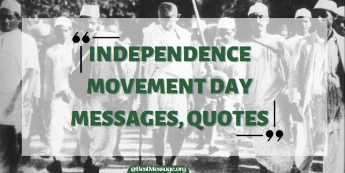 Independence Movement Day Messages, Quotes