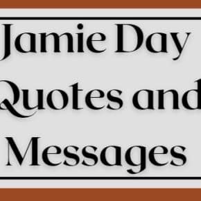 Jamie Day Quotes, Wishes, Status Messages