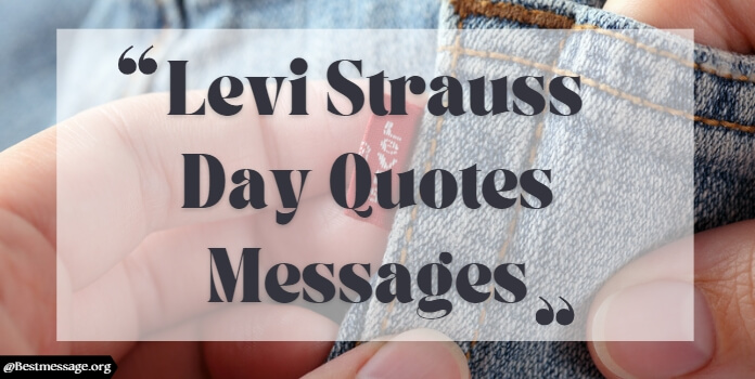 Levi Strauss Day Quotes Messages