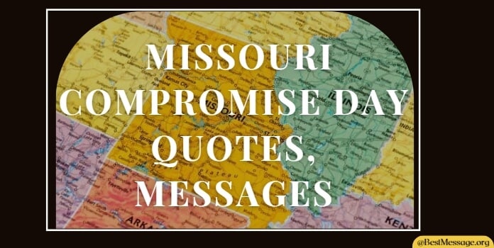 Missouri Compromise Day Quotes, Messages