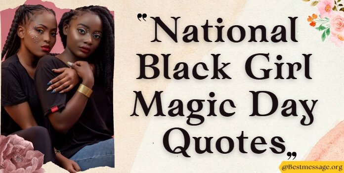 Black Girl Magic Day Quotes, Messages