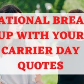 National Break Up With Your Carrier Day Quotes, Messages