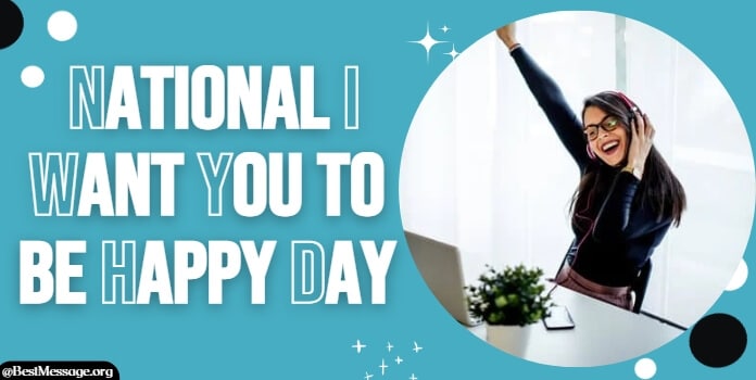 I Want You to be Happy Day Messages