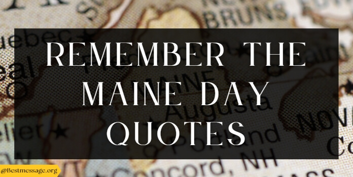 Remember the Maine Day Messages, Quotes