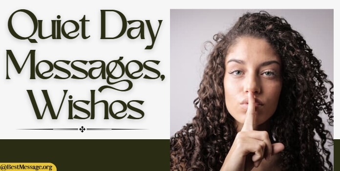 Happy Quiet Day messages Quotes