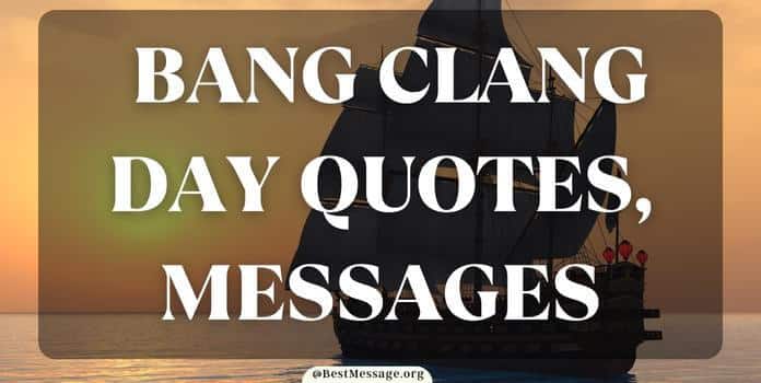 Bang Clang Day Quotes, Messages