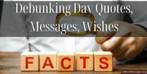 March 11 – Debunking Day Quotes, Messages, Wishes