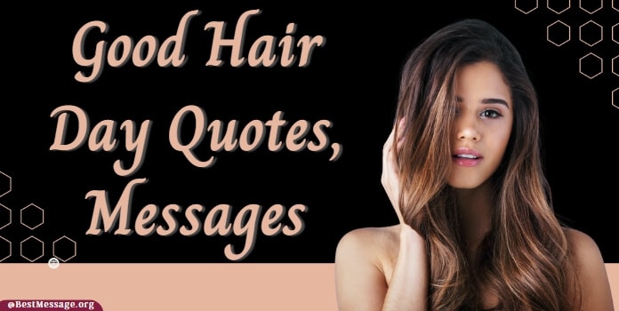 Good Hair Day Quotes, Hair Caption