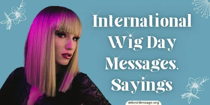 International Wig Day Messages Quote