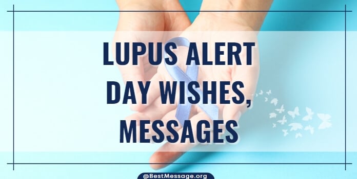 Lupus Alert Day, Messages, Quotes