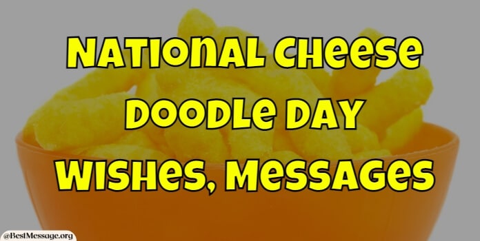 National Cheese Doodle Day Wishes, Messages