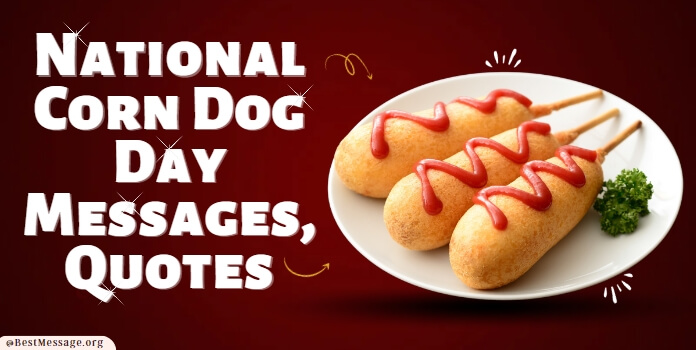 National Corn Dog Day Messages, Quotes