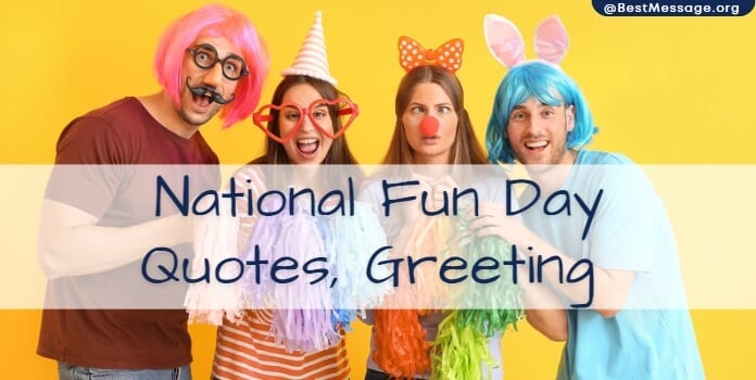 National Fun Day Quotes, Greetings Messages