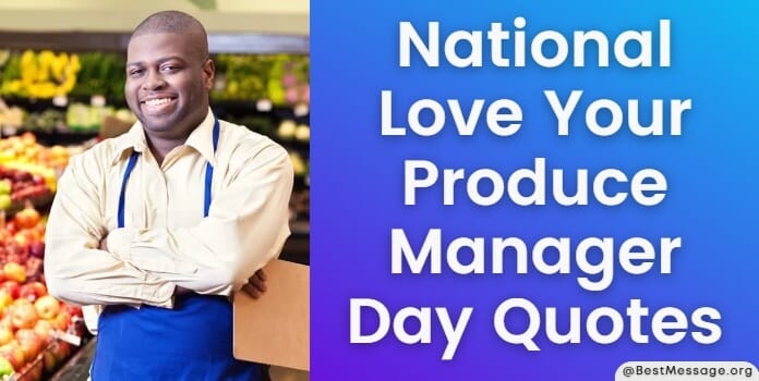 Love Your Produce Manager Day Messages, Quotes