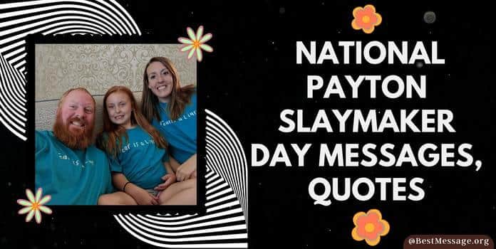 National Payton Slaymaker Day Messages, Quotes
