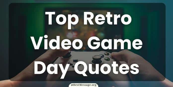 Retro Video Game Day Quotes, Messages