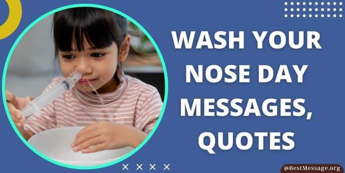 Wash Your Nose Day Messages, Quotes