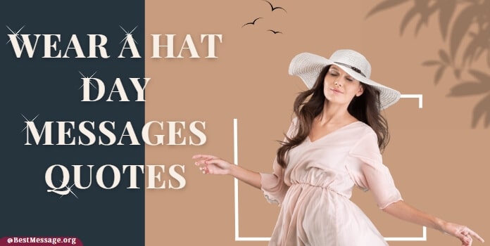 Wear A Hat Day Messages Quotes, Greetings