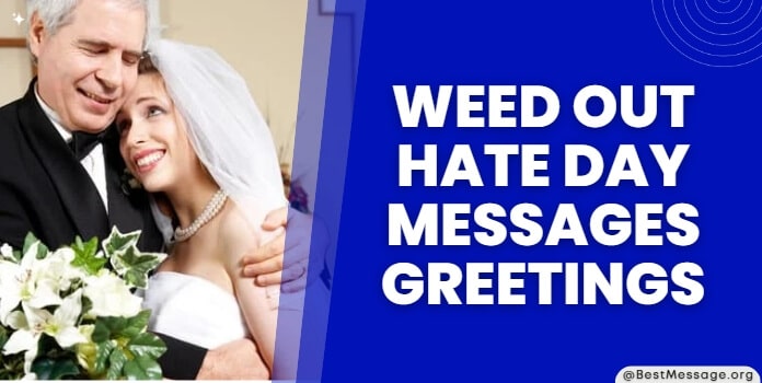Weed Out Hate Day Messages, Quotes Greetings