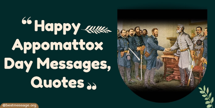 Happy Appomattox Day Messages, Quotes