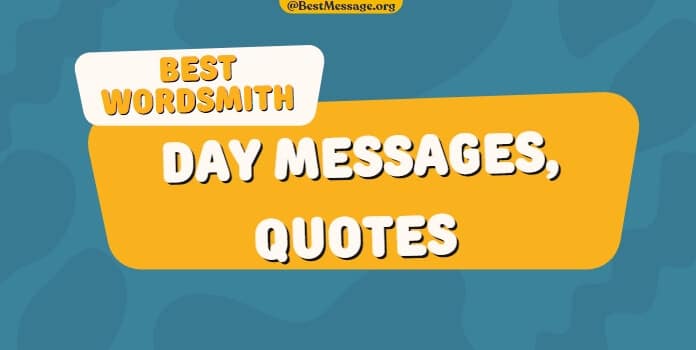 Wordsmith Day Messages quotes