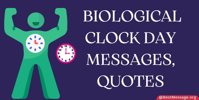 Biological Clock Day Messages, Quotes
