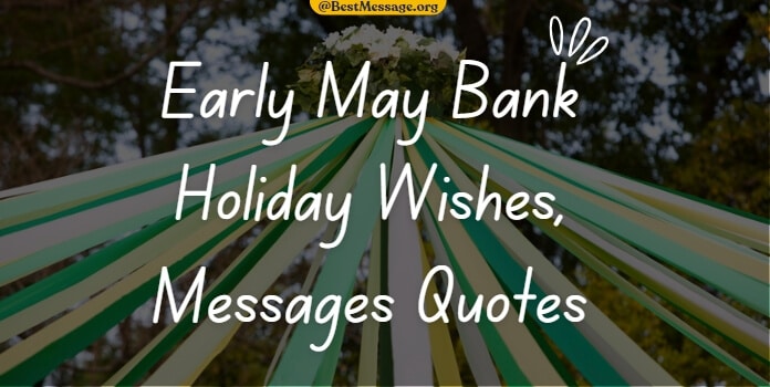 Early May Bank Holiday Messages Quotes