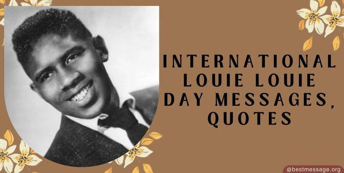 International Louie Louie Day Messages, Quotes
