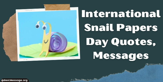 nternational Snail Papers Day Quotes, Messages