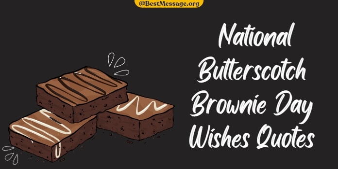 Butterscotch Brownie Day Wishes Quotes