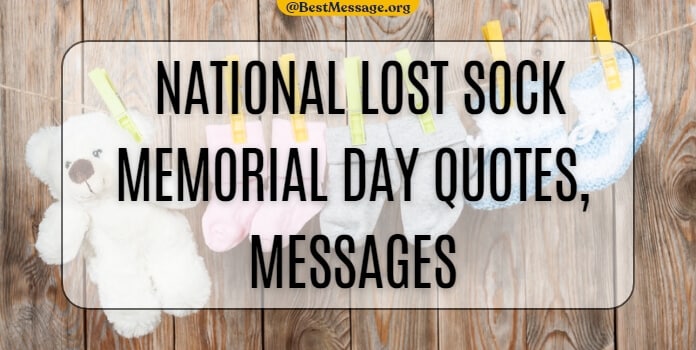 National Lost Sock Memorial Day Quotes, Messages