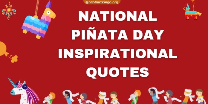 National Piñata Day Quotes, Messages