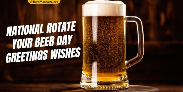 National Rotate Your Beer Day Greetings messages
