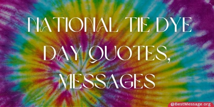 Tie Dye Day Quotes, Messages, Wishes