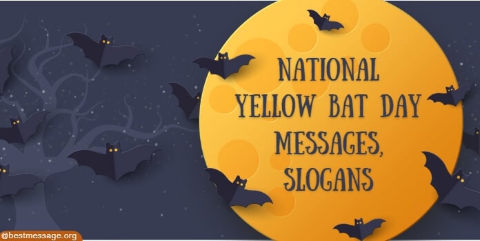 Yellow Bat Day Messages, Slogans, Quotes