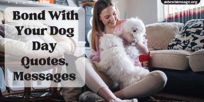 Bond With Your Dog Day Quotes, Messages