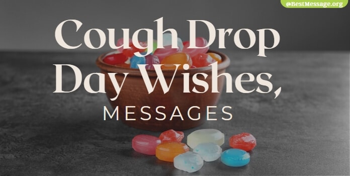 Cough Drop Day Wishes, Messages, Quotes