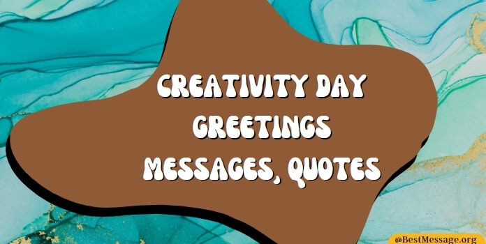 Creativity Day Greetings Messages, Quotes