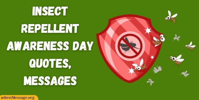 Insect Repellent Awareness Day Quotes, Messages
