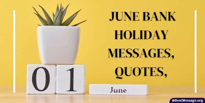 June Bank Holiday Messages, Quotes
